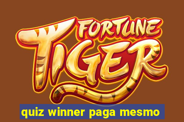 quiz winner paga mesmo